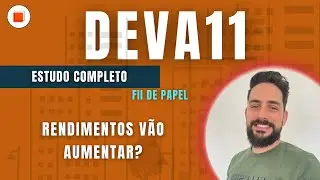 ESTUDO COMPLET&Iacute;SSIMO - DEVA11 - O QUE VEM ACONTENCEOD COM OS FIIS HIGH YIELD?
