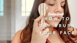 How To Dry Brush Your Face | Dry Brushing Benefits and Techniques | Bianca Janel