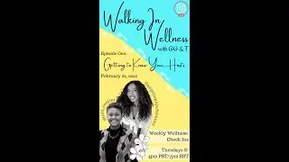 Walking in Wellness with GG&T EPISODE 1: Getting to know your hosts-&Aacute;ngela Quijada-Banks