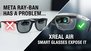 Meta Ray-Ban Has a Problem… XREAL Air Smart Glasses Expose It