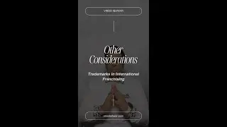 Extra Consideration I Trademarks in International Franchising I Vinod Ishwar