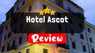Hotel Ascot Rome Review - Should You Stay At This Hotel?