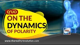 Q'uo On The Dynamics Of Polarity
