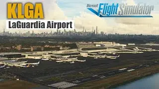 KLGA LaGuardia Airport | America Series - Microsoft Flight Simulator