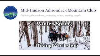 Mid-Hudson ADK Winter/Spring Hiking Workshop 02/10/2022