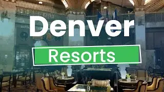 Top 10 Best Resorts to Visit in Denver, Colorado | USA - English