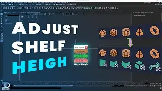 Adjust Shelf Height in Maya Like a Pro