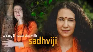 SHAKTI MASTER CLASS WITH SADHVIJI hosted by Raja Choudhury