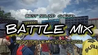 BEST SOUND CHECK BATTLE MIX REMIX - WASAKAN NG SPEAKER SA 2025 - 2026