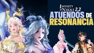 INFINITY NIKKI 2.2 🌙 TODOS los ATUENDOS de RESONANCIA | Evoluciones, Habilidades y Recompensas 🦌🎭