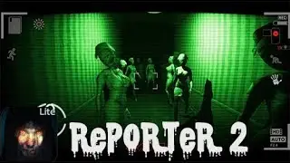 Reporter 2 - Horror Game Gameplay ( Android / iOS )