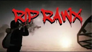 RIP xMurdaSheWrote|RAWX| GTA5