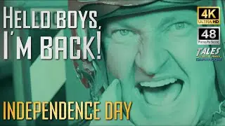 INDEPENDENCE DAY: Hello Boys, I'm Back!  (Remastered to 4K/48fps UHD) 👍 ✅ 🔔