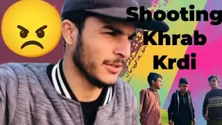 Shooting Spoiled ||Shooting khrab Kr Di😔||
