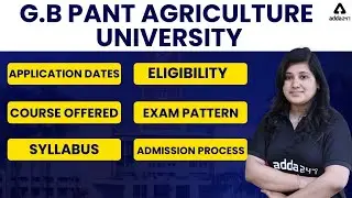 G B Pant Agriculture University | Application Dates | Eligibility | Course Offered | Exam Pattern