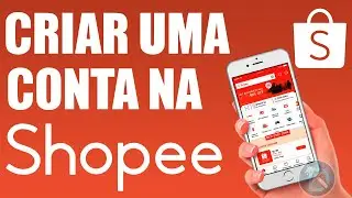 Como criar uma conta na Shopee
