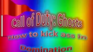Call of Duty Ghosts: Domination Tips To Always Win!