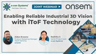 Joint Webinar: Enabling Reliable Industrial 3D Vision with iToF Technology |  onsemi & e-con Systems