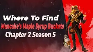 Fortnite: Where To Find Mancake's Maple Syrup Buckets In Weeping Woods
