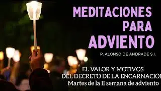 EL VALOR Y MOTIVOS DEL DECRETO DE LA ENCARNACI&Oacute;N #adviento #meditacion #evangelio 
