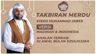 Takbiran Merdu Syekh Muhammad Jaber || Gema Takbir Idul Adha Menyentuh Hati