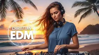 🎶Christian EDM Worship | Shine with His Grace | Chill Faith & Hope Song