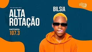Alta Rotação com a Bilsia