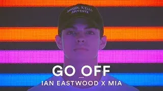 Ian Eastwood | MIA - Go Off | Dance Video