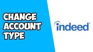 How To Change Account Type on Indeed