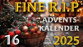 Der Fine R.I.P. Adventskalender 2025 - Türchen 16