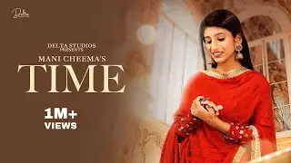 TIME - MANI CHEEMA (Official Video) | Latest Punjabi Songs | Do Putt Ne