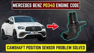 Код ошибки P0340 Mercedes Benz | Проблема с датчиком положения распредвала решена ||
