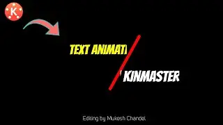 Smooth Text Animation in Kinemster ! 🔥🔥 Kinemaster Tutorial | Mukesh Chandel