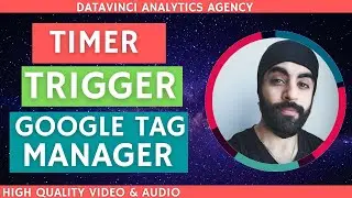 Google Tag Manager Timer Trigger - Google Tag Manager Tutorial