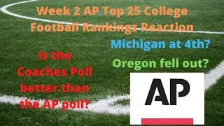 Week 2 AP Top 25 College Football Poll/Is the Coaches Poll better than the AP