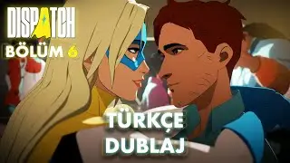 Dispatch &ndash; 6. B&ouml;l&uuml;m: Hareketli Par&ccedil;alar | T&uuml;rk&ccedil;e Dublaj