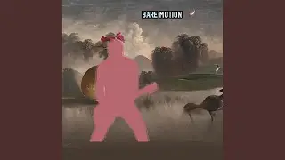 Bare Motion