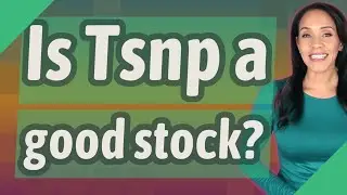 Is Tsnp a good stock?