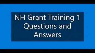 NH Grant Training 1 - Questions and Answers
