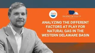 Analyzing the Different Factors at Play for Natural Gas in the Western Delaware Basin