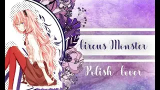 『Circus Monster』Polish Fandub【Emma】