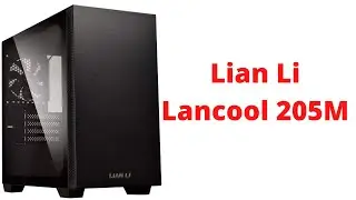 Lian Li Lancool 205M Case Review