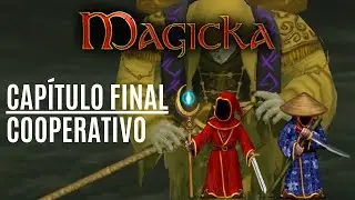 &iexcl;YA HA LLEGADO EL FINAL DE MAGICKA! NOS ENFRENTAMOS A ASSATUR CON TODO LO QUE TENEMOS