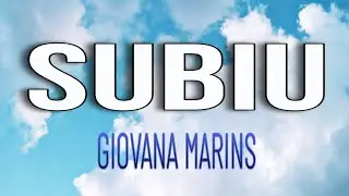 SUBIU | GIOVANA MARINS | COM LETRAS