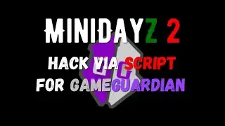 Mini DayZ 2 v1.0.3 HACK VIA SCRIPT For GameGuardian #1