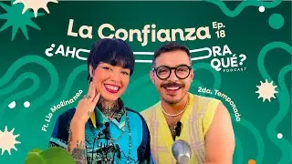 EP. 018 | La Confianza ft. Lis Molinares