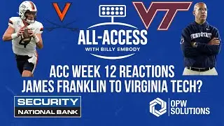 All-Access AM: Week 12 ACC Reactions, Virginia Tech coaching search LATEST intel on James Franklin