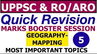 UPPCS 2023 Geography - Mapping Quick Revision Marks Booster Important Topics |UPPSC PRE RO/ARO MPPSC