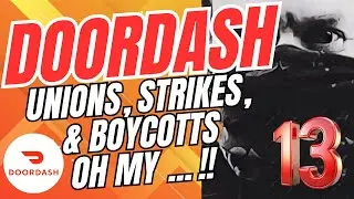 DOORDASH Boycotts, Strikes, and Unions OH MY!! [13]