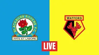 Blackburn Rovers VS Watford FC | LIVE WATCHALONG